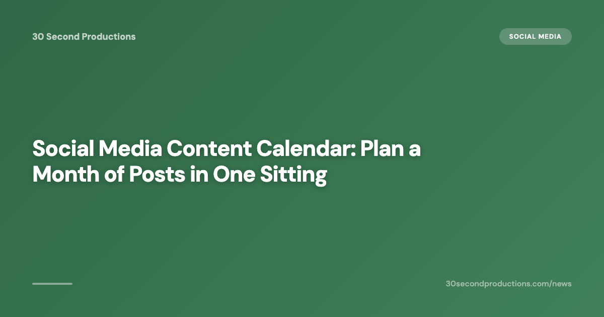 Social Media Content Calendar: Plan a Month of Posts in One Sitting